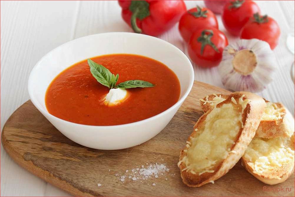 Вкусный и ароматный томатный суп с хрустящими чесночными гренками — рецепт и секреты приготовления