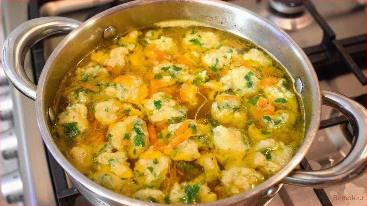 (приготовить, вкусные, нежные, галушки, супа) Как приготовить вкусные и нежные галушки для супа в домашних условиях