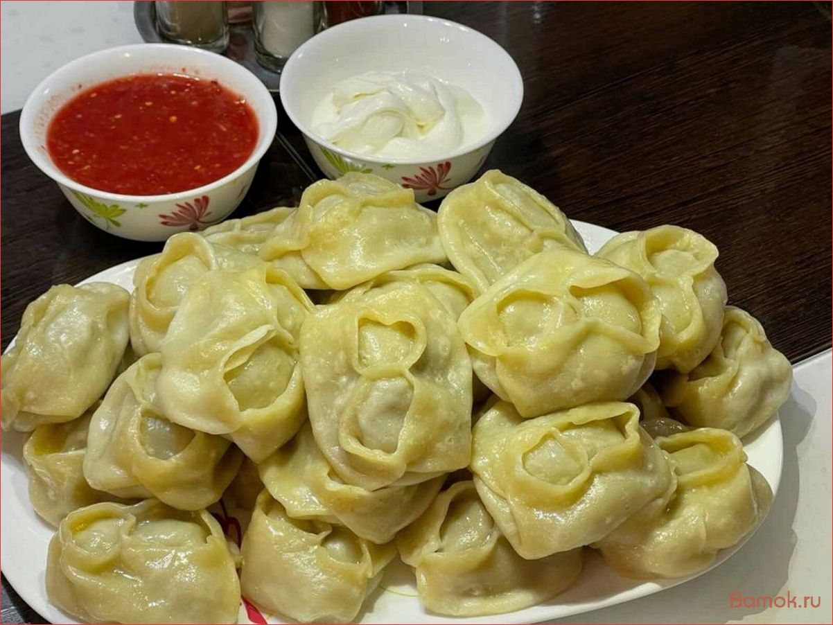Манты по-узбекски — рецепт, традиции и секреты приготовления вкуснейшего блюда
